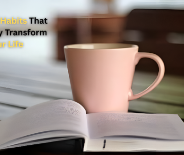 10 Daily Habits That Radically Transform Your Life in 30 Days